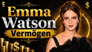 Emma Watson Vermögen: Biografie, Karriere und Zahlen im Überblick